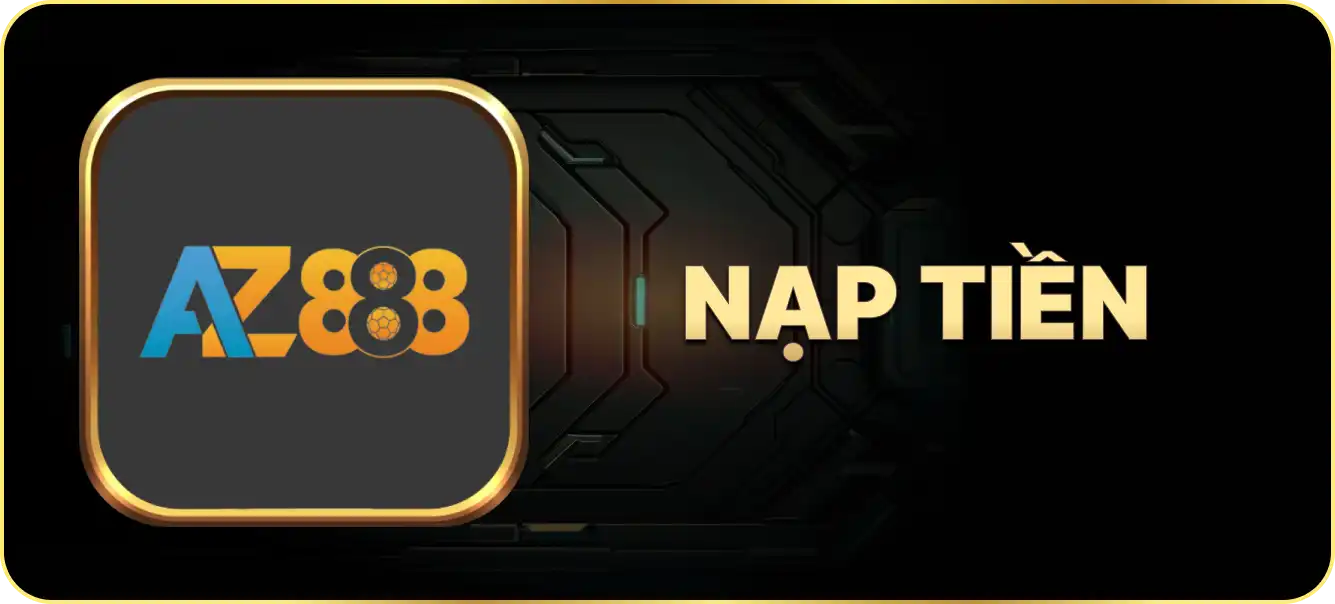 Hướng dẫn nạp tiền AZ888