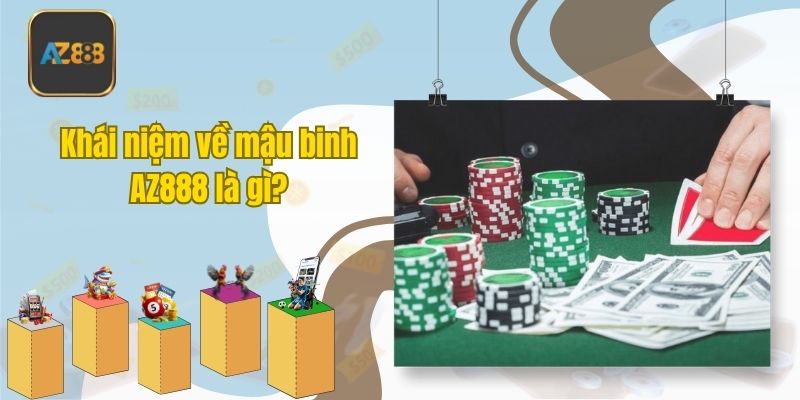 Khái niệm về mậu binh AZ888 là gì?